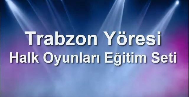 Trabzon Yöresi Halk Oyunları Eğitim Seti