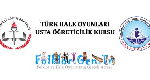 Türk Halk Oyunları Usta Öğreticilik Kursu